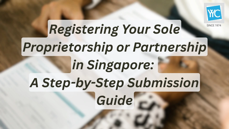 Registering Your Sole Proprietorship or Partnership in Singapore A Step-by-Step Submission Guide Featured Image