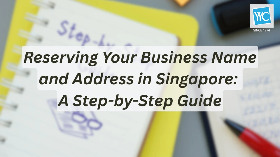 Reserving Your Business Name and Address in Singapore A Step-by-Step Guide Featured Image