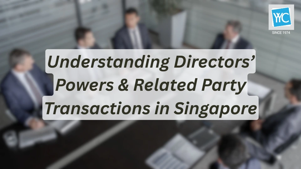 Understanding Directors’ Powers & Related Party Transactions in Singapore Featured Image