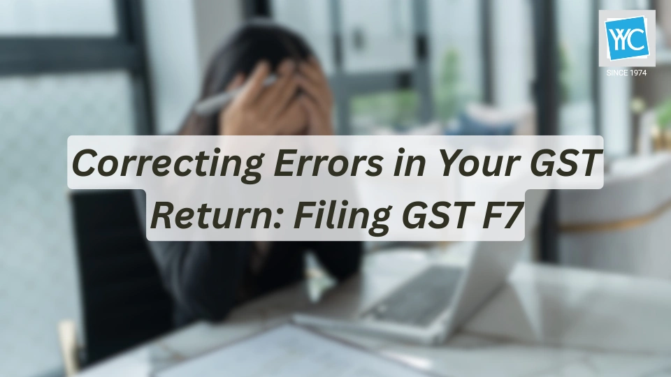 Correcting Errors in Your GST Return Filing GST F7 Featured Image
