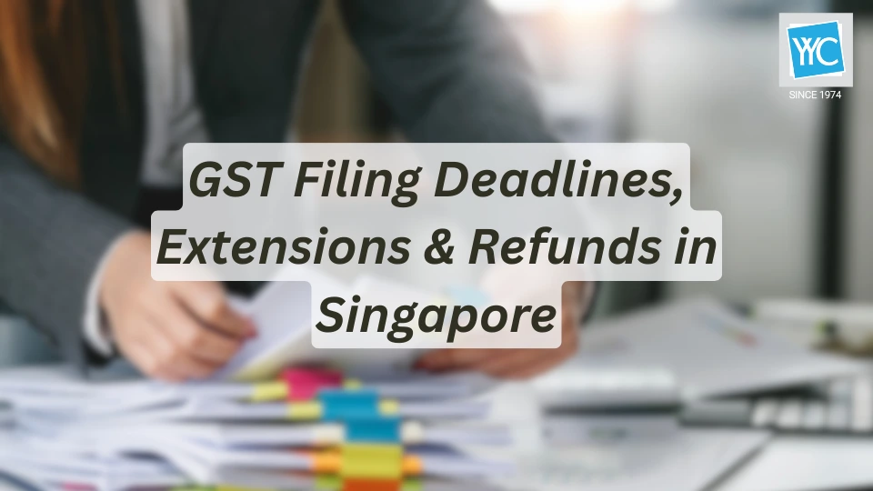 GST Filing Deadlines Extensions and Refunds in Singapore Featured Image