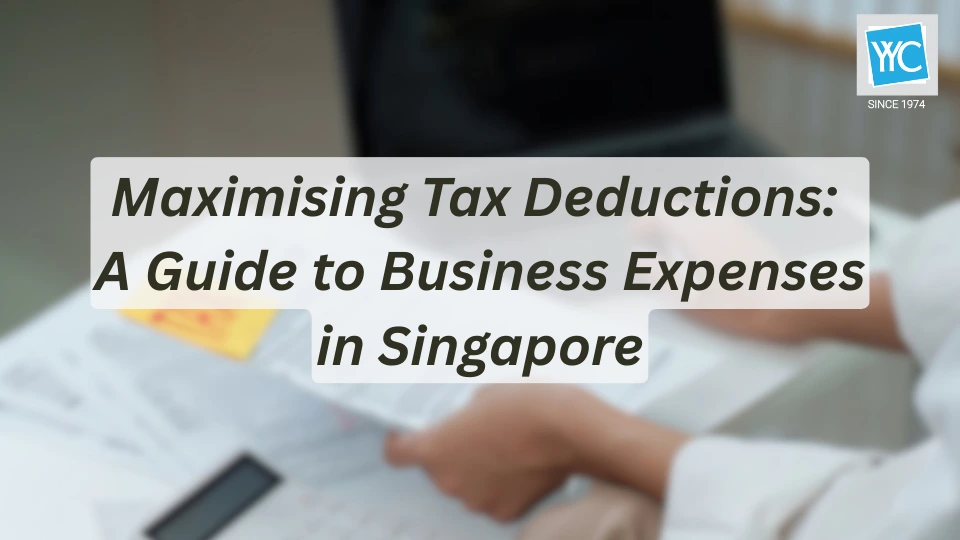 Maximising Tax Deductions A Guide to Business Expenses in Singapore Featured Image